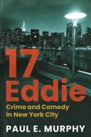 17-Eddie: Crime and Comedy in New York City 1736230425 Book Cover