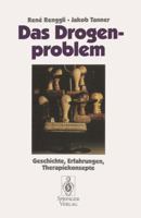 Das Drogenproblem: Geschichte, Erfahrungen, Therapiekonzepte 3540570896 Book Cover