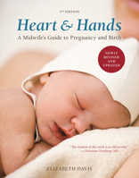 Heart & Hands: A Midwife's Guide to Pregnancy & Birth 0912528222 Book Cover