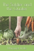 The Soldier and the Quaker B0DF2S33YC Book Cover
