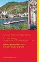 Ein Jakobsweg von Koblenz-Stolzenfels nach Trier: Der Pilgerwanderführer für den Mosel-Camino 3833498889 Book Cover