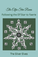 The Elfin Star Runes: Following the Elf Star to Faerie B0C6W1CLF9 Book Cover