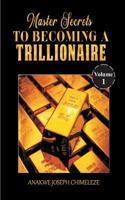 Master Secrets to Becoming a Trillionaire 1092624651 Book Cover