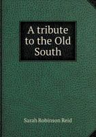 A Tribute to the Old South 1342020367 Book Cover