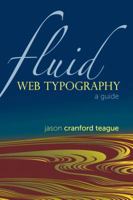 Fluid Web Typography: A Guide 0321679989 Book Cover