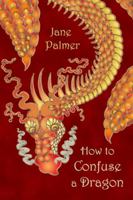 How to Confuse a Dragon 1906442320 Book Cover