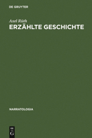 Erzählte Geschichte: Narrative Strukturen in Der Franzosischen Annales-Geschichtsschreibung (Narratologie): Narrative Strukturen in Der Franzosischen Annales-Geschichtsschreibung (Narratologie) 3110183692 Book Cover