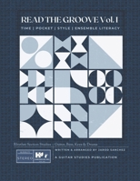 Read the Groove Vol. I: Rhythm Section Studies for Guitar, Bass, Keys & Drums: Time | Pocket | Style | Ensemble Literacy B0GLJ3HKPF Book Cover