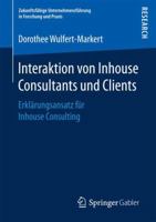 Interaktion Von Inhouse Consultants Und Clients: Erklarungsansatz Fur Inhouse Consulting 365816865X Book Cover