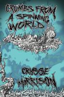 Crumbs from a Spinning World 1909136921 Book Cover