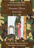 Mommy, Please Don't Go 0983741190 Book Cover