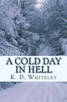 A Cold Day in Hell 1490320180 Book Cover