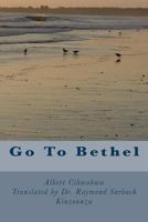 Go to Bethel 1523289228 Book Cover