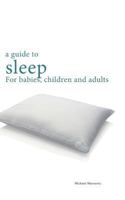 A guide to sleep: for babies, children and adults 3735720862 Book Cover