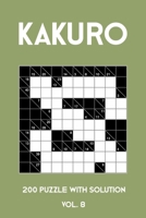 Kakuro 200 Puzzle With Solution Vol. 8: Cross Sums Puzzle Book, hard,10x10, 2 puzzles per page 1701619210 Book Cover