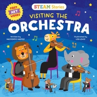 STEAM Stories Visiting the Orchestra: First Art Words 195334450X Book Cover