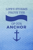 Life's Storms Prove The Strength Of An Anchor: All Purpose 6x9 Blank Lined Notebook Journal Way Better Than A Card Trendy Unique Gift Blue Velvet Sailing 170671498X Book Cover