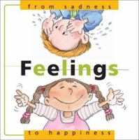 Feelings: From Sadness to Happiness 0764118404 Book Cover
