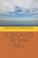 El Encanto del Mar Azul 152203983X Book Cover
