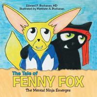 The Tale of Fenny Fox: The Mental Ninja Emerges 1483473449 Book Cover