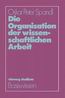 Die Organisation Der Wissenschaftlichen Arbeit 3528172096 Book Cover