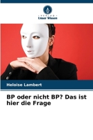 BP oder nicht BP? Das ist hier die Frage (German Edition) 6208986362 Book Cover