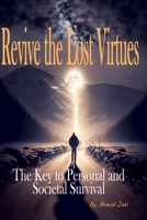 Revive the Lost Virtues: The Key to Personal and Societal Survival. B0BRLZ531F Book Cover