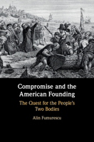 Compromise and Founding: The Quest for the Elusive American People 1108415873 Book Cover