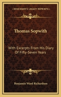 Thomas Sopwith: With Excerpts from His Diary of Fifty-Seven Years 1016474288 Book Cover