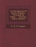 Les Révélations De Sainte Brigitte, Princesse De Suède... 1021253189 Book Cover