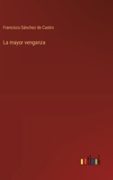 La mayor venganza (Spanish Edition) 3368038605 Book Cover