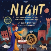 NIGHT : How Copernicus Made the Sun Stand Still and the Earth Move 1629443360 Book Cover