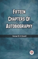 Fifteen Chapters of Autobiography 1978339607 Book Cover
