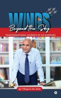 Wings Beyond the Sky (Color): Transformational Journeys of Air Warriors B0GFXBXF4W Book Cover