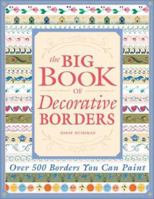 The Big Book of Decorative Borders: Over 500 Designs You Can Paint 1581803354 Book Cover