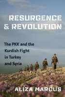 Resurgence and Revolution: The PKK and the Kurdish Fight in Turkey and Syria 1479862363 Book Cover