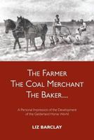 The Farmer, the Coal Merchant, the Baker 1911175289 Book Cover