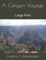 A Canyon Voyage: Large Print B08TQ2QPCH Book Cover