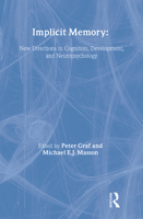 Implicit Memory: New Directions in Cognition, Development, and Neuropsychology 0805811168 Book Cover