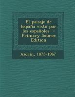 El paisaje de Espa�a visto por los espa�oles 1016523386 Book Cover