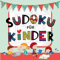Sudoku Für Kinder - über 50 Knifflige Sudoku Rätsel für Kinder von Leicht bis Schwer 3748158262 Book Cover