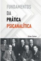 FUNDAMENTOS DA PRÁTICA PSICANALÍTICA 650059780X Book Cover