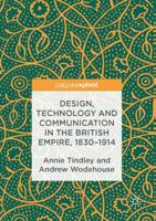 Design, Technology and Communication in the British Empire, 1830-1914 1137597976 Book Cover