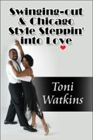 Swinging-out & Chicago Style Steppin' into Love 1448926106 Book Cover