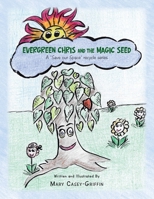Evergreen Chris and the Magic Seed (Save Our Space Recycle) 1796064572 Book Cover