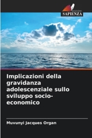 Implicazioni della gravidanza adolescenziale sullo sviluppo socio-economico (Italian Edition) 620770374X Book Cover