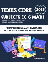 TExES Core Subjects EC-6 Math for Beginners: "Comprehensive Math Review and Practice for Future Texas Educators" B0FGK16XBD Book Cover