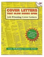 Cover Letters That Blow Doors Open: Job-winning cover letters (Anne McKinney Career Series) (Anne Mckinney Career Series) 1475094337 Book Cover