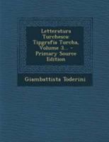 Letteratura Turchesca: Tipgrafia Turcha, Volume 3... 1274645352 Book Cover