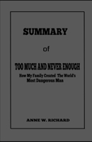 SUMMARY of TOO MUCH AND NEVER ENOUGH: How My Family Created the World's Most Dangerous Man B08F6QNWD5 Book Cover